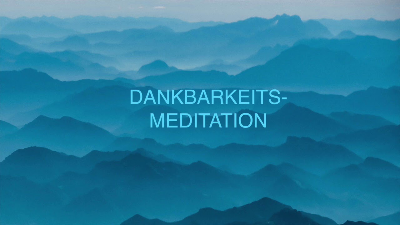Dankbarkeitsmeditation | Dankbarkeit als universaler Schlüssel zur Fülle | Geführte Meditation