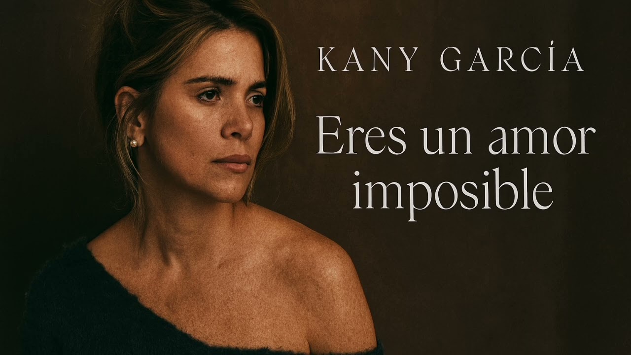 Kany García – Eres un amor imposible (Balada acústica 2025)