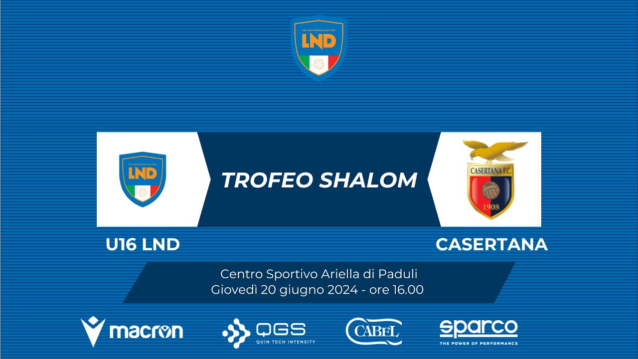 TROFEO SHALOM 2024 | U16 LND - CASERTANA