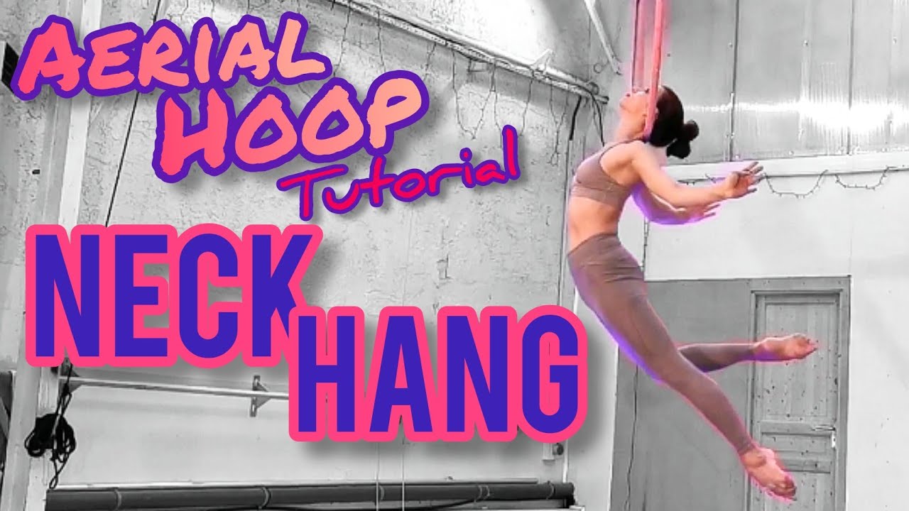 Aerial Hoop TUTORIAL: the Neck Hang + tips and tricks and aerial conditioning for it