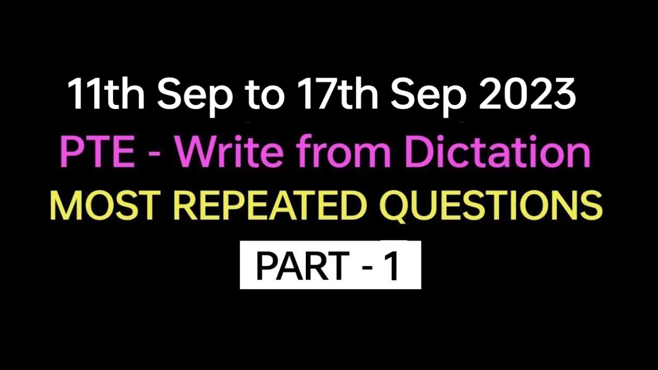 PTE - Listening Write from Dictation (Part-1) Sep 2023 Exam Prediction, Dictation pte.