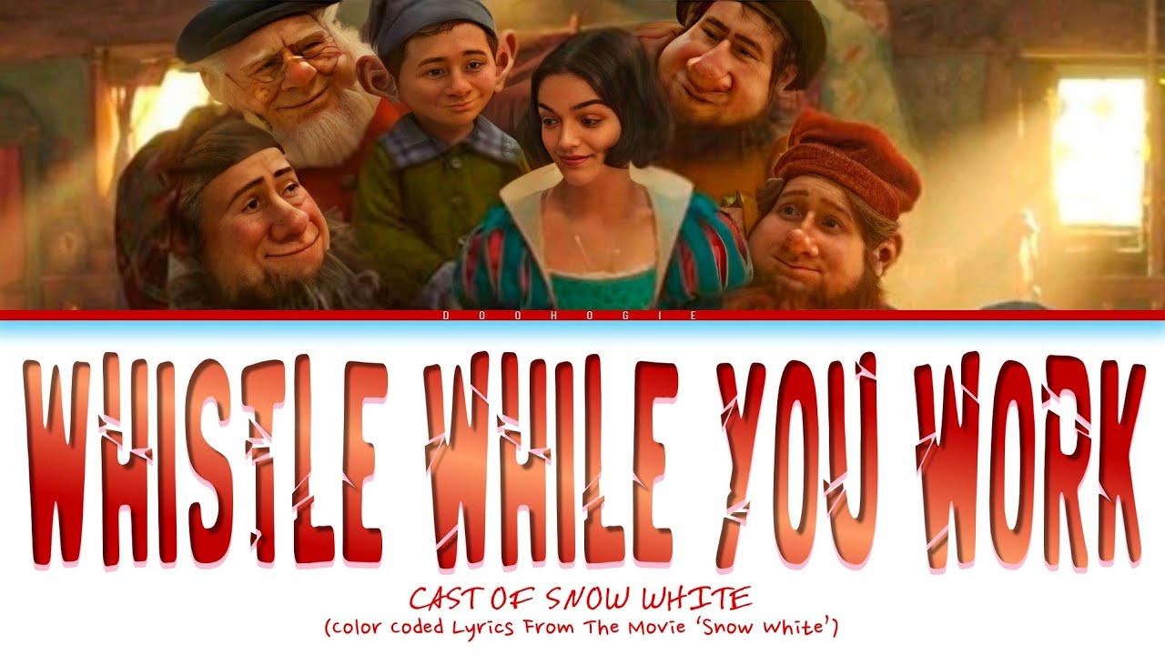 Cast of Snow White 'Whistle While You Work' Lyrics (From the Disney Movie 'Snow White')