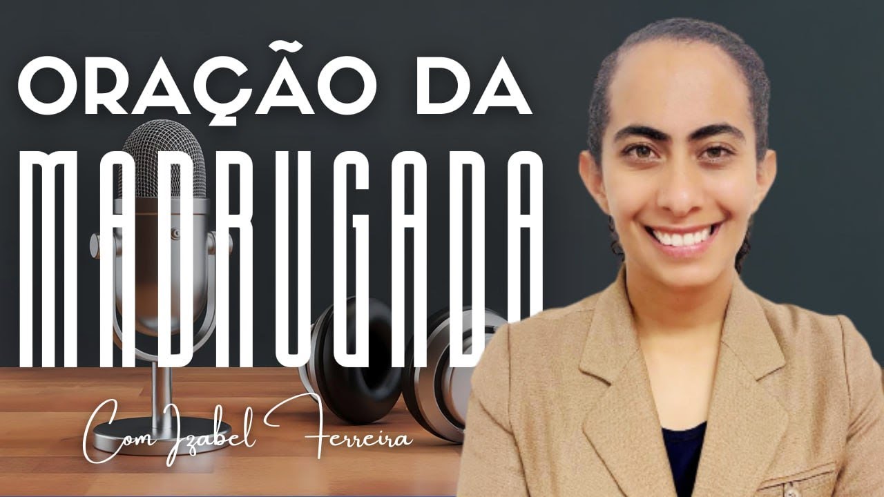 02/12/2025 - ORAÇÃO DA MADRUGADA -  IZABEL FERREIRA 03h00  @IzabelFerreira