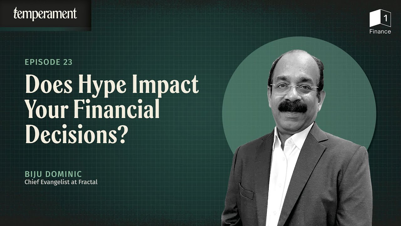 Does Hype Impact Your Financial Decisions? | Ft. Biju Dominic |Temperament | Episode 23