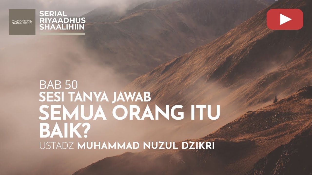1881. SEMUA ORANG ITU BAIK? | Tanya Jawab | Ustadz Muhammad Nuzul Dzikri
