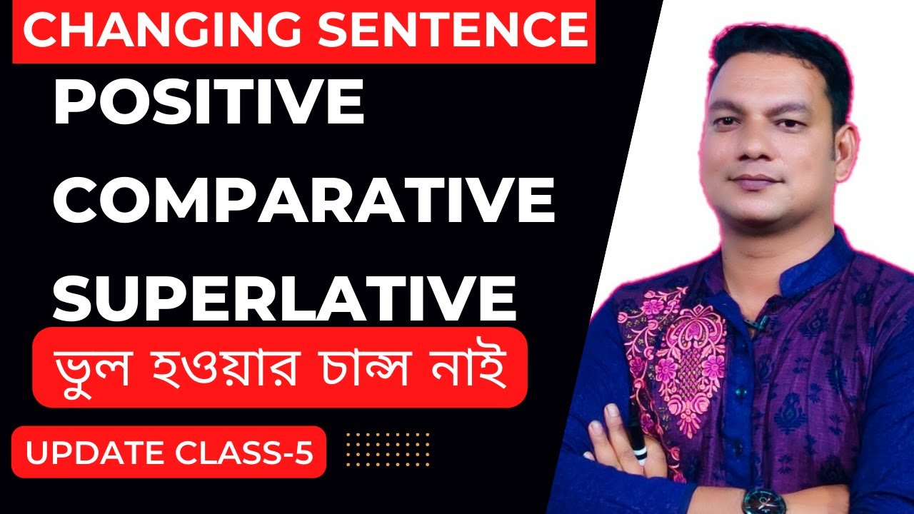 Changing sentence | degree | positive comparative superlative | update class