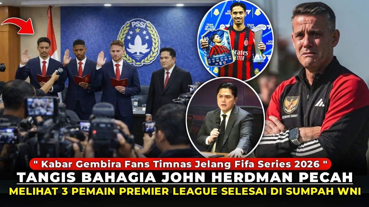 GEMPAR! TANGIS BAHAGIA JOHN HERDMAN PECAH SEKETIKA, 3 PEMAIN PREMIER LEAGUE RESMI JADI WNI HARI INI