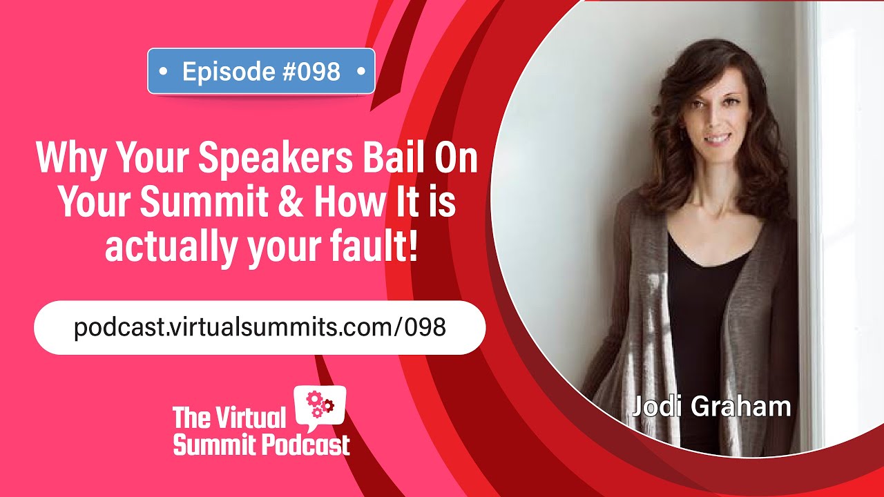 Why Your Speakers Bail On Your Virtual Summit & How It Is Actually Your Fault!