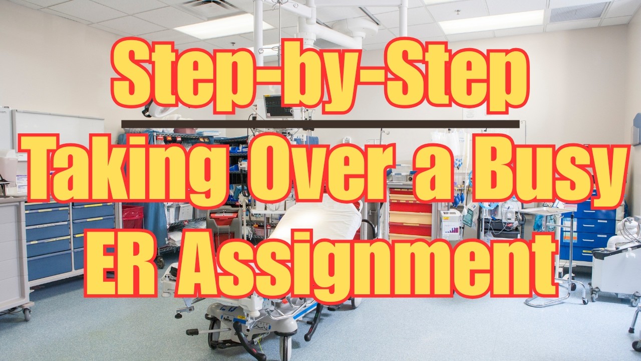 How to Start Your Shift with Critical Patients (New ER Nurse Guide)