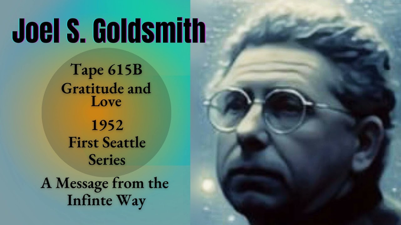 The HIDDEN Truth About Gratitude That Transforms Your Life ~ Joel Goldsmith's Spiritual Wisdom 615B