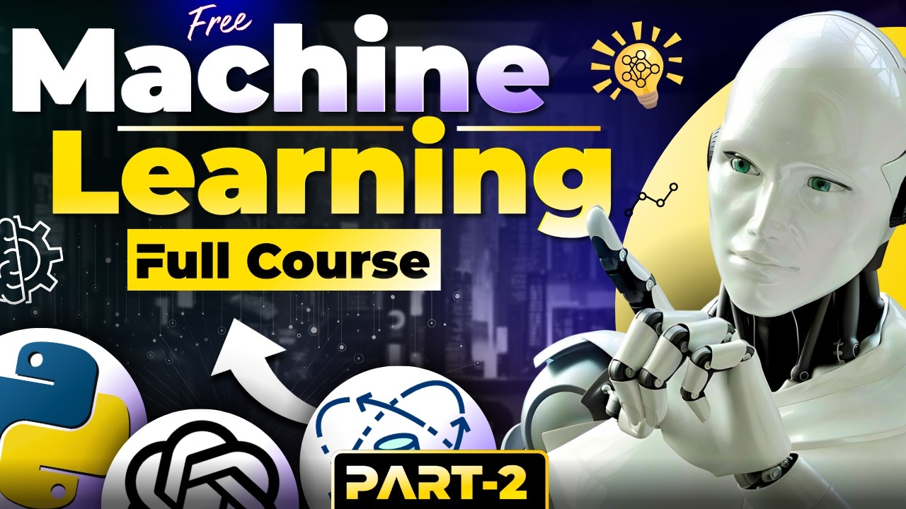 Machine Learning Full Course with Projects (2026) | Machine Learning Tutorial in One Video - Part-2