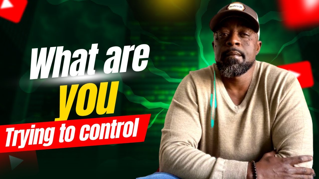 What Are You Trying to Control | Prov 3:5