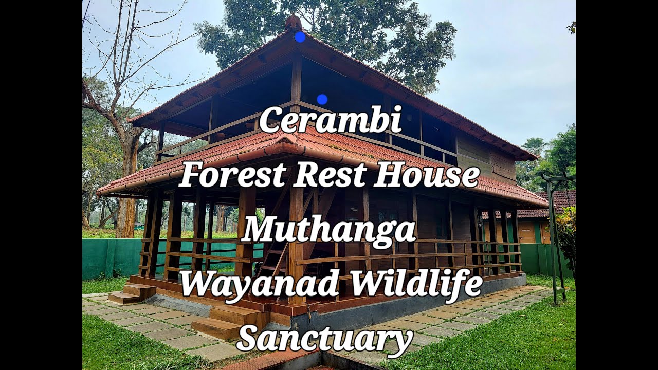 Muthanga Cerambi Forest Rest House Wayanad