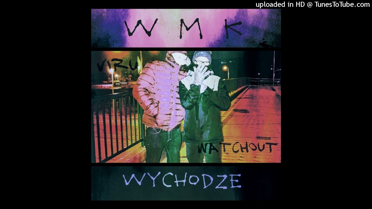 VIRU + WATCHOUT - WYCHODZE