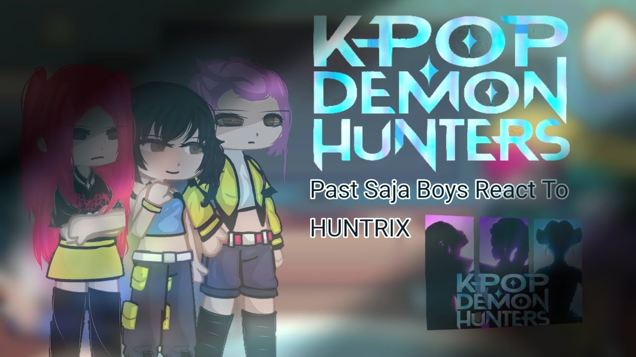 Past Saja Boys React To Huntrix. K-pop Demon Hunters. (my au 1/1 🇨🇵🇬🇧)