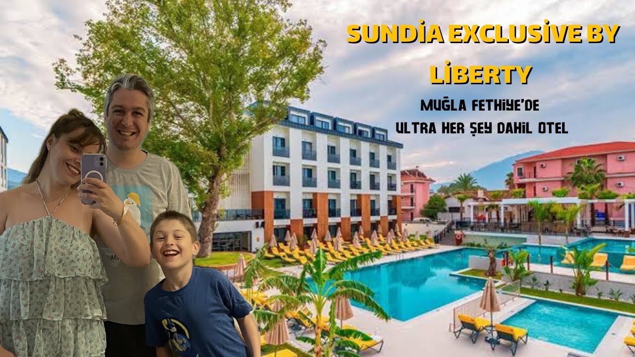 Muğla Fethiye’de Rüya Gibi Tatil: Sundia Exclusive Liberty Otel Deneyimim