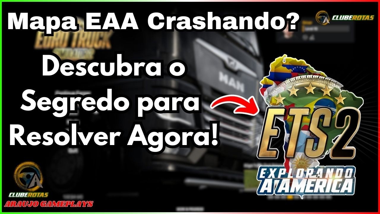 🚨 Resolva o Crash do Mapa EAA no ETS2 de Forma Simples e Rápida! 🚛