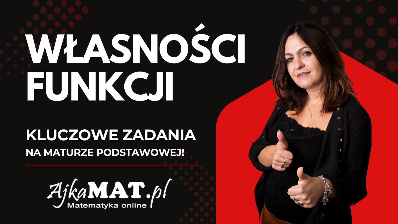 Najważniejsze własności funkcji | Matura – gwarantowane punkty które warto zdobyć!
