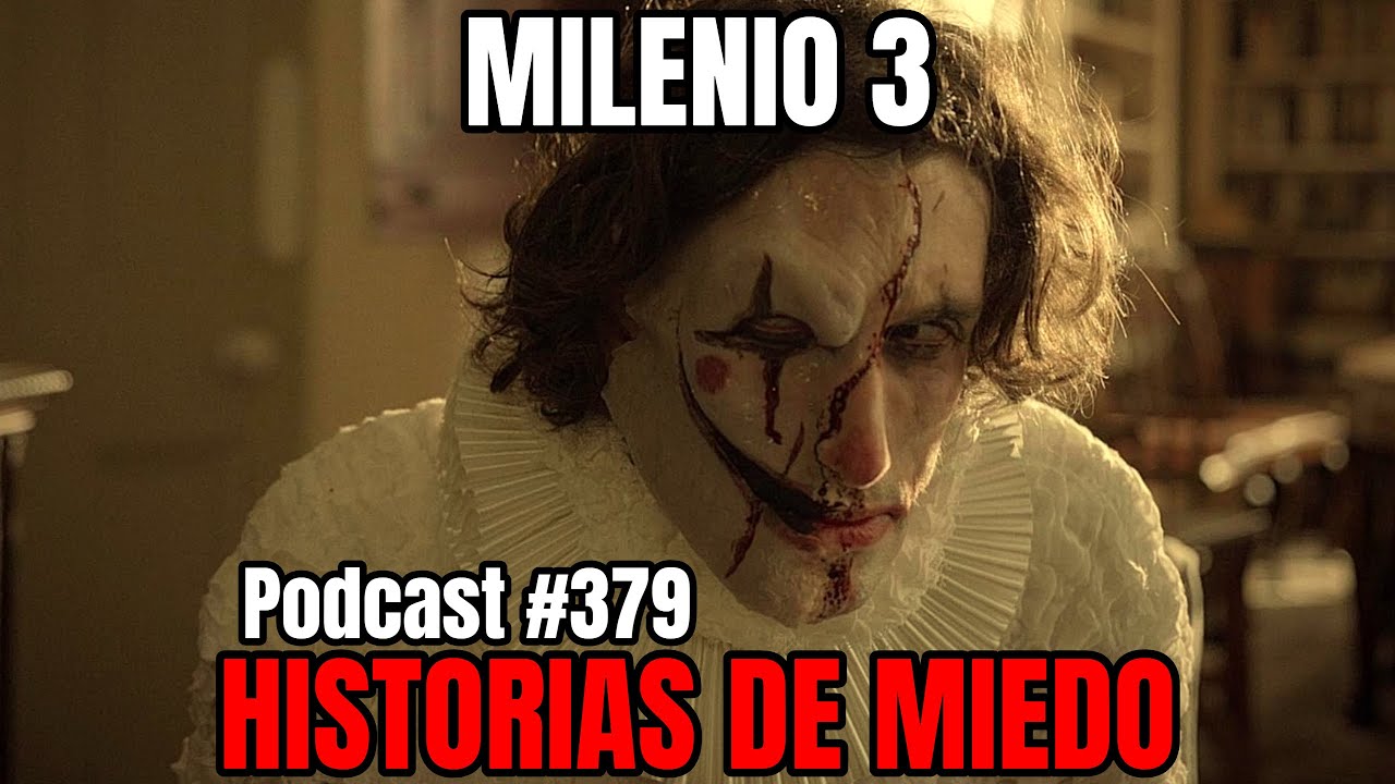 Milenio 3 - Historias de miedo (Podcast #379)