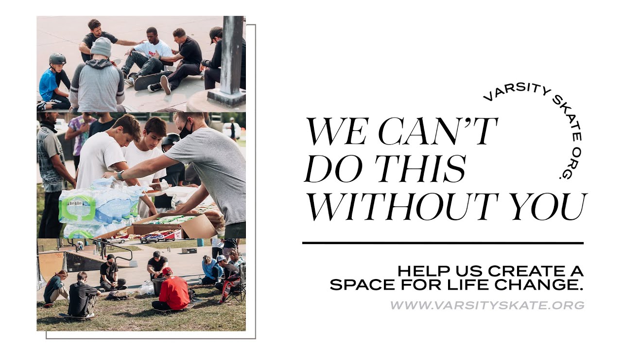 We Can't Do This Without You // Varsity Skate Org.