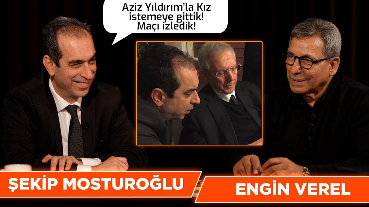 Engin Verel’le Albüm! Konuk Şekip Mosturoğlu! “Aziz Yıldırım’la kız istemeye gittik 