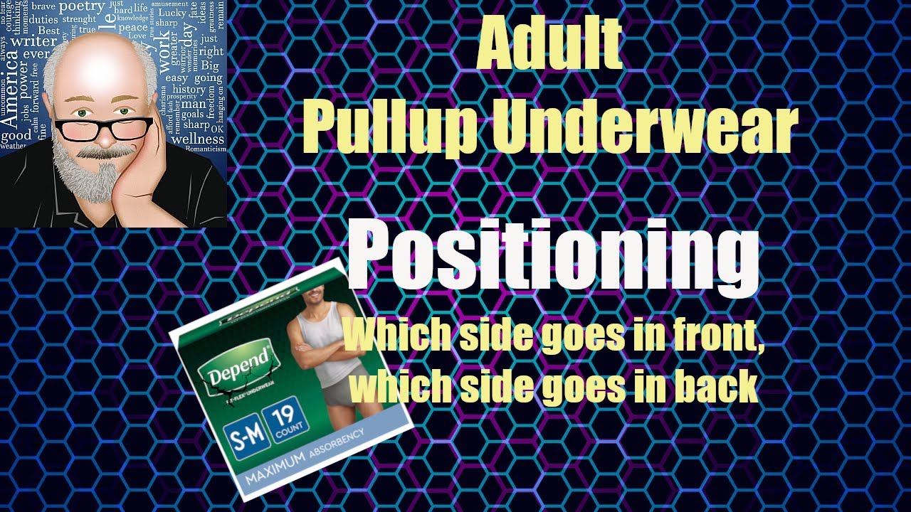 Male Adult Underwear (Diapers) - Depend Brand Pullups - Which side is front and which side is back