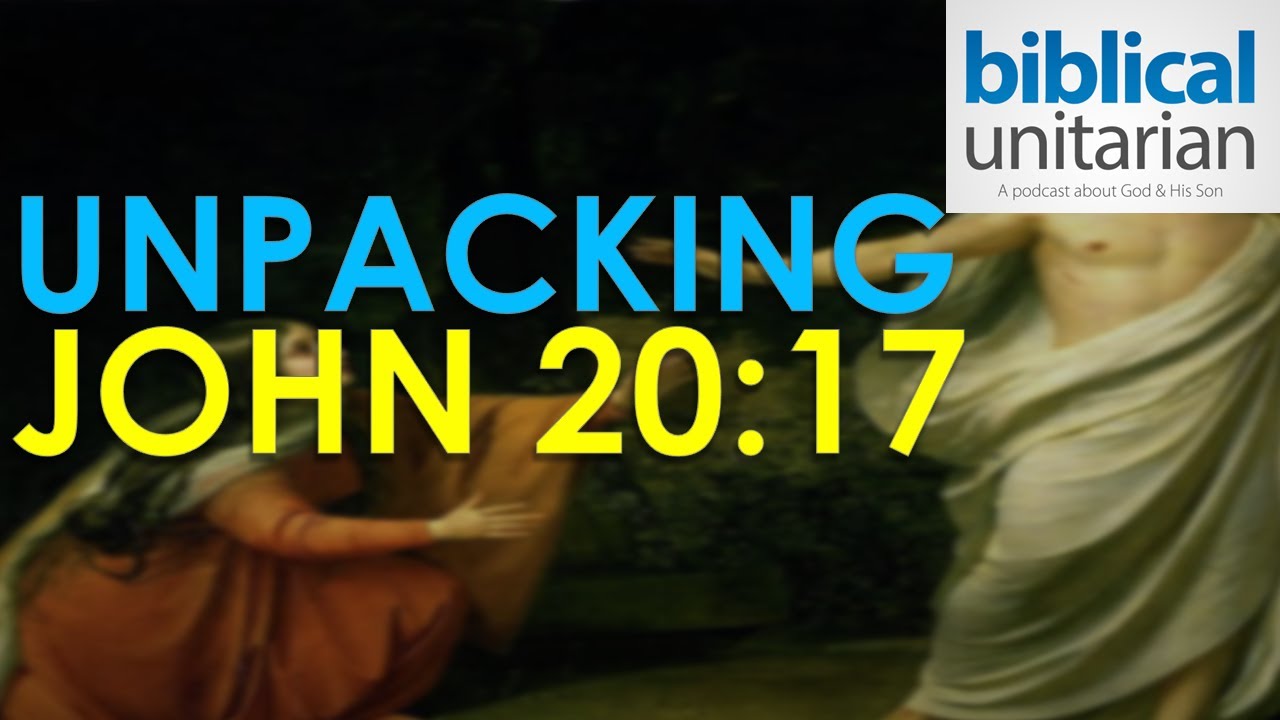 413 - Разбор Евангелия от Иоанна, 20:17 | Библейский унитарианский подкаст