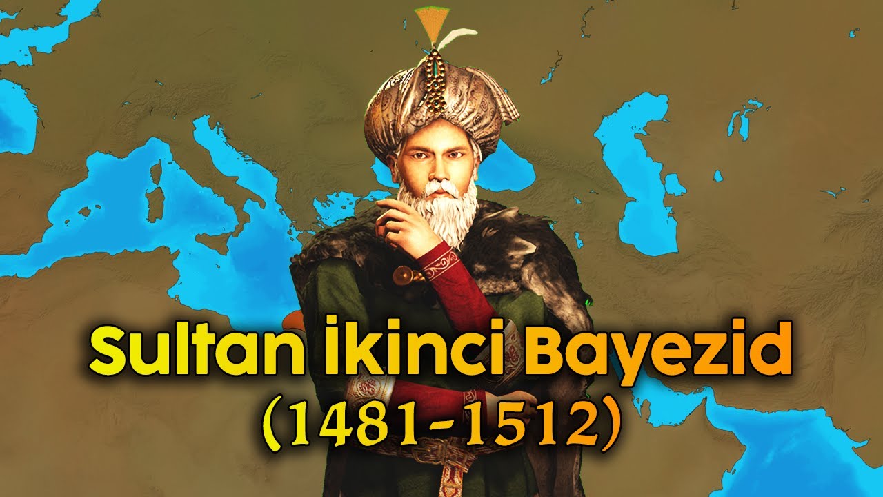 Sultan İkinci Bayezid Devri (1481-1512) | [TEK PAR&Ccedil;A]