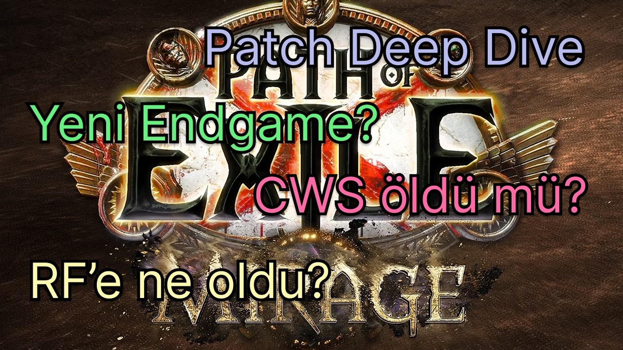 Path of Exile 3.28 Mirage Hakkında Bilmeniz Gereken Her Şey | Patch Notes İncelemesi | Yeni Endgame?