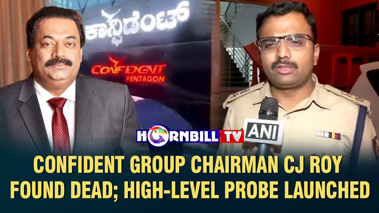 CONFIDENT GROUP CHAIRMAN CJ ROY FOUND DEAD; HIGH-LEVEL PROBE LAUNCHED