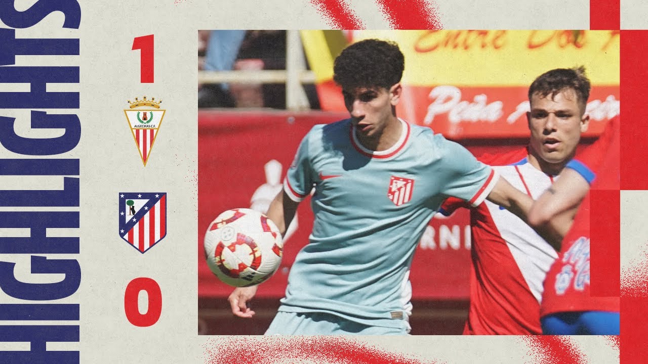 HIGHLIGHTS | Algeciras 1-0 Atlético de Madrid B | Primera RFEF, MD30