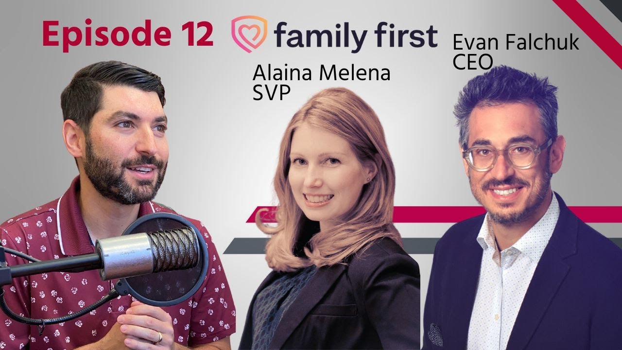 Episode 12 - Evan Falchuk, CEO & Alaina Melena, SVP of Innovation & Strategy at Family First