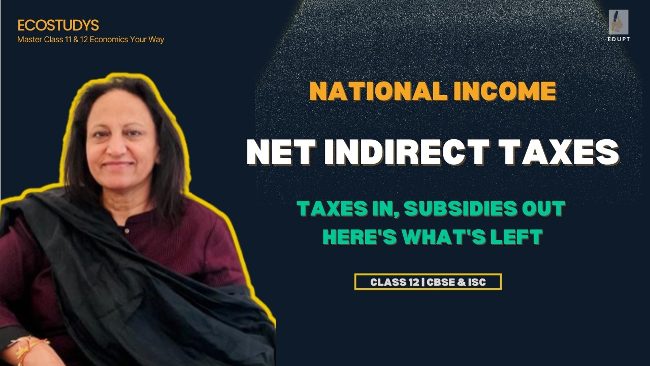 Net Indirect Taxes | Class 12 Macroeconomics | CBSE & ISC Board Exam 2026 | EcoStudys