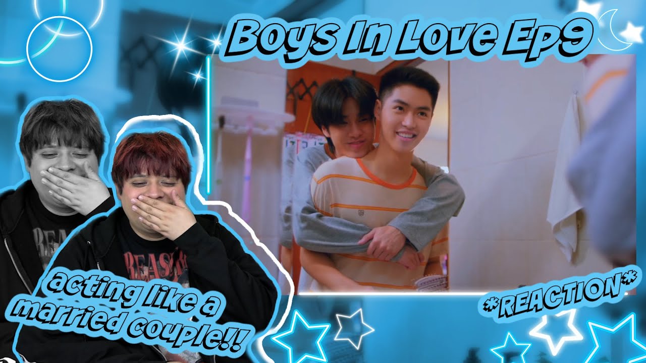 [REACTION] เปิดเทอมใหม่ หัวใจหัดรัก Boys in love | EP.9