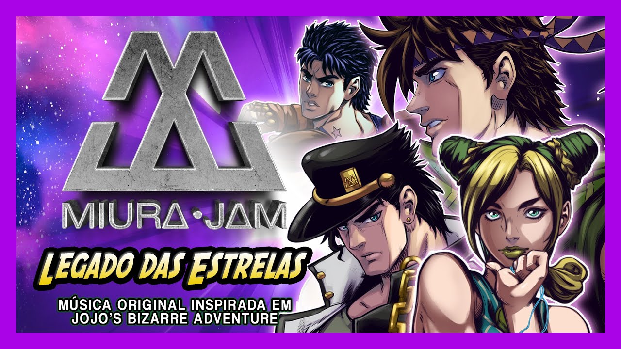 Música de JOJO'S BIZARRE ADVENTURE - Legado das Estrelas (ORIGINAL MIURA JAM)