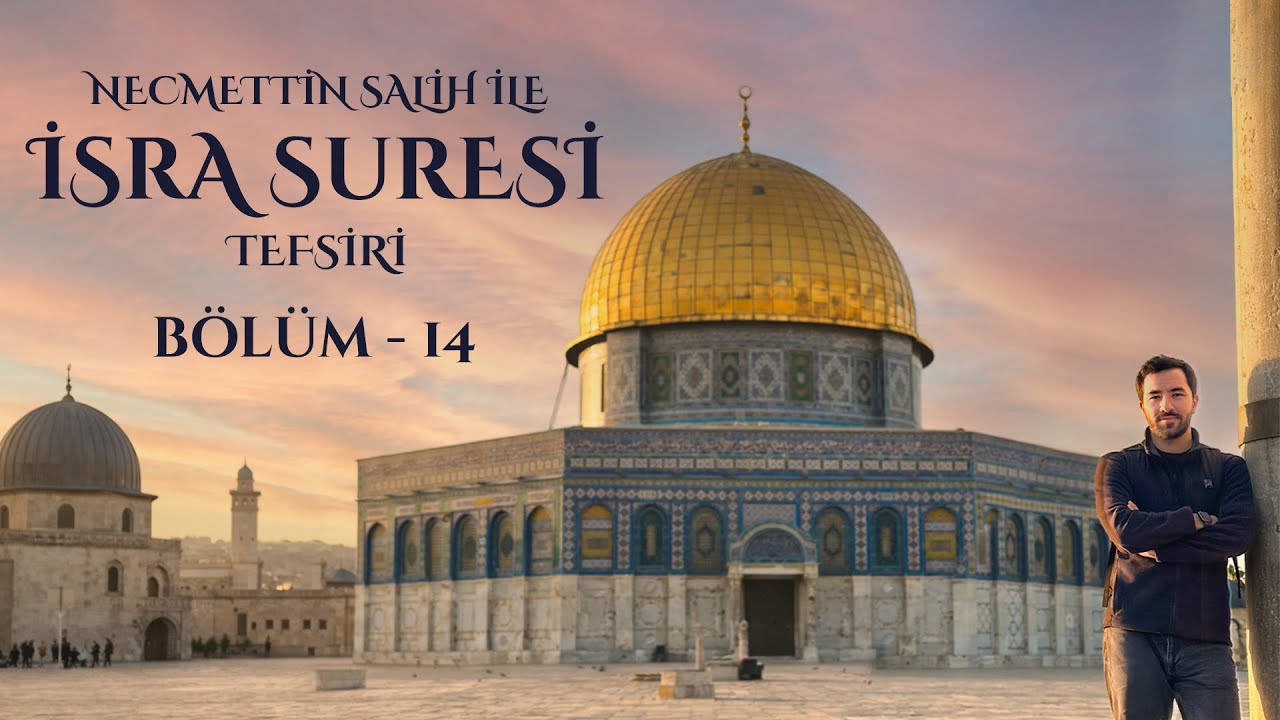 İsra Suresi Tefsiri 14. Ders