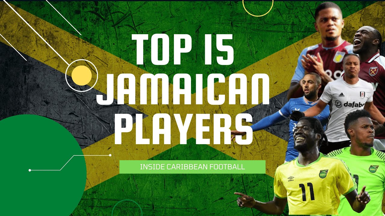 TOP 15 JAMAICA PLAYERS