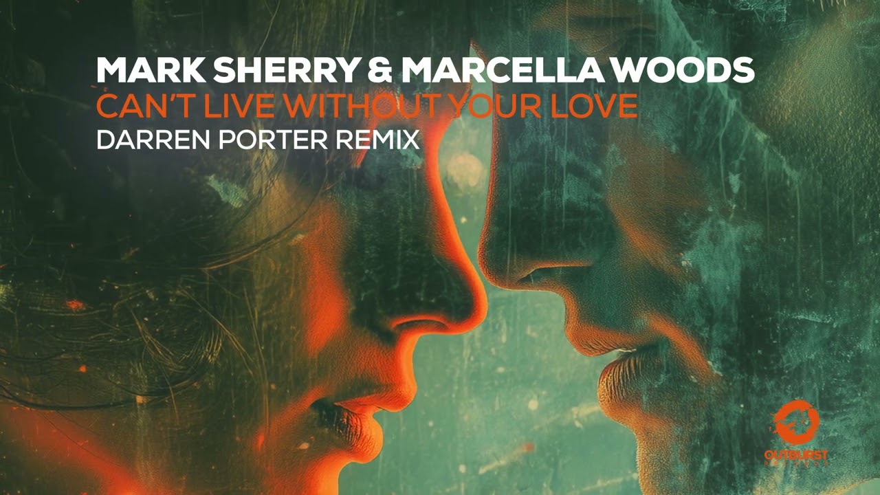 Mark Sherry & Marcella Woods &ndash; Can&rsquo;t Live Without Your Love (Darren Porter Remix)