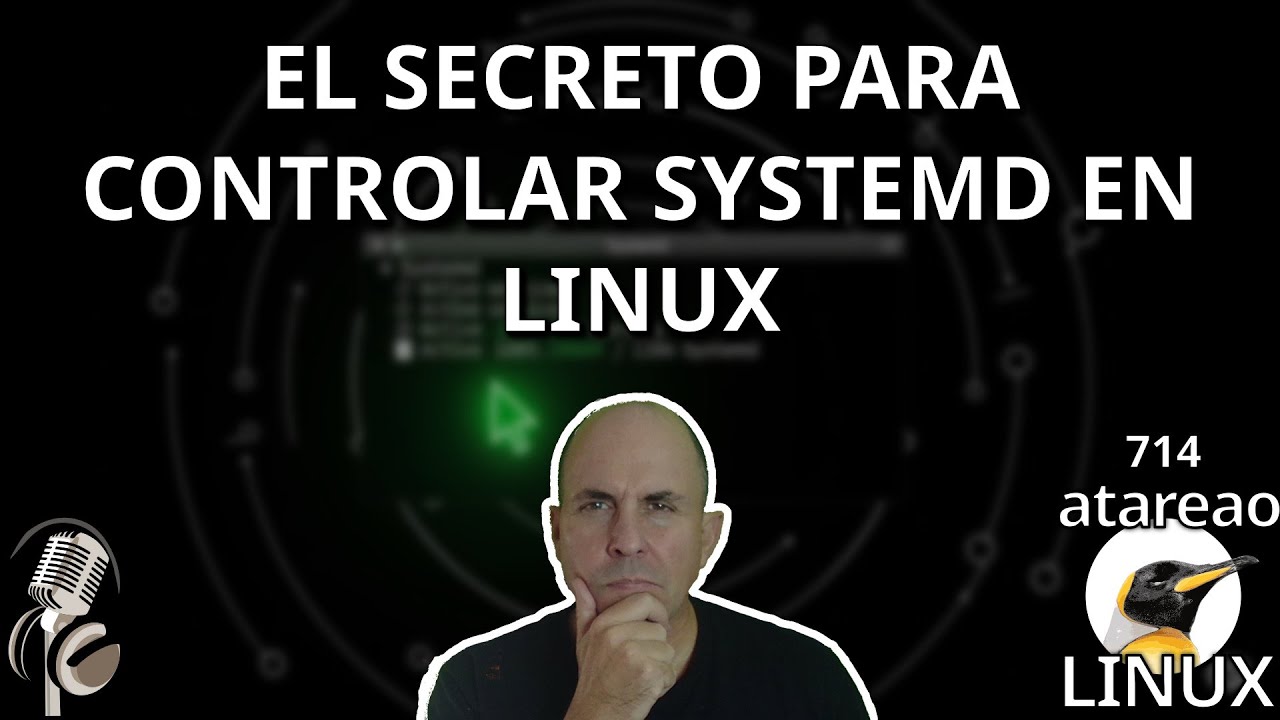 714 - El SECRETO para DOMINAR Systemd en Linux
