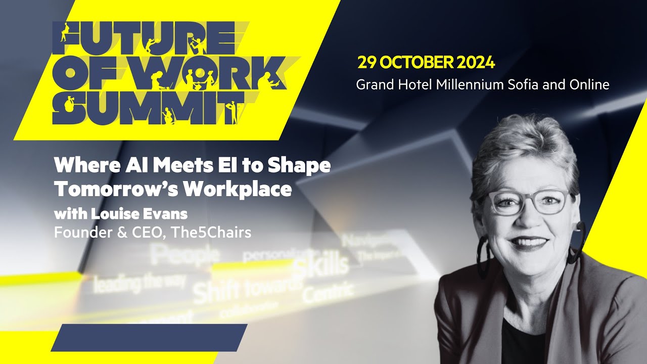 Louise Evans, The5Chairs: Where AI Meets EI to Shape Tomorrow’s Workplace | Future of Work Summit 24