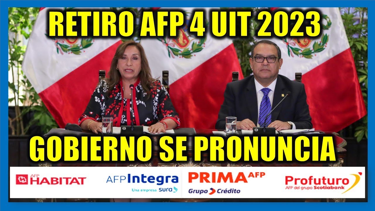 RETIRO AFP 2023 |Gobierno se pronuncia por el Retiro de aportes de AFP 2023