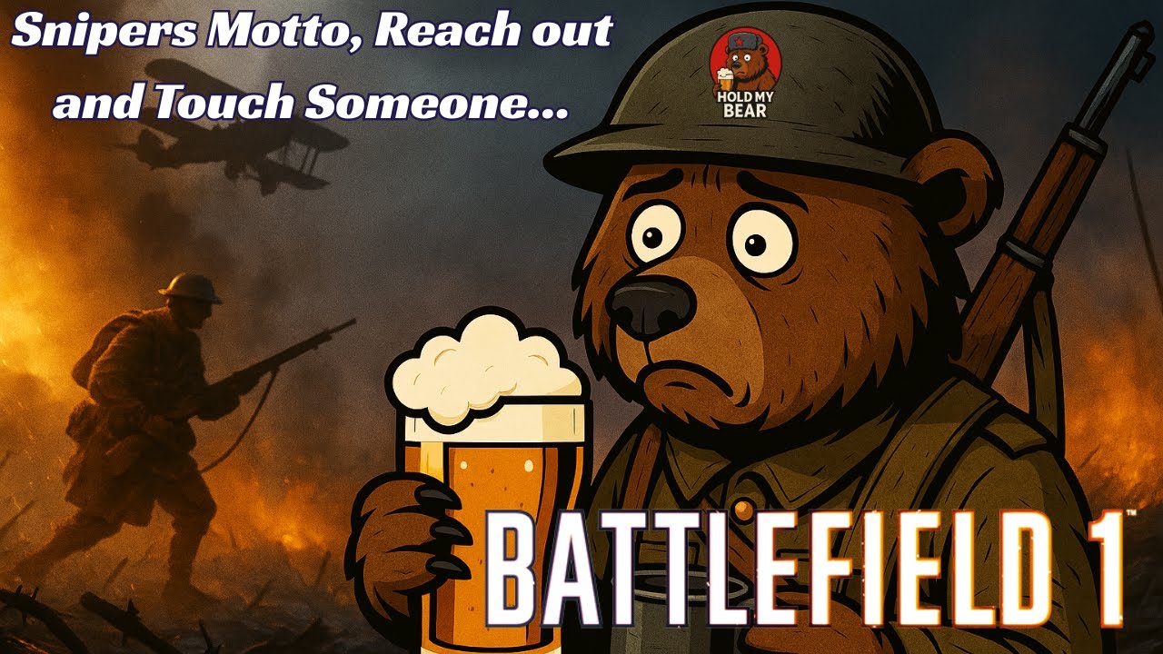 Battlefield 1 - (PC GAMING Live Stream) - Snipers Motto, Reach out and Touch Someone...