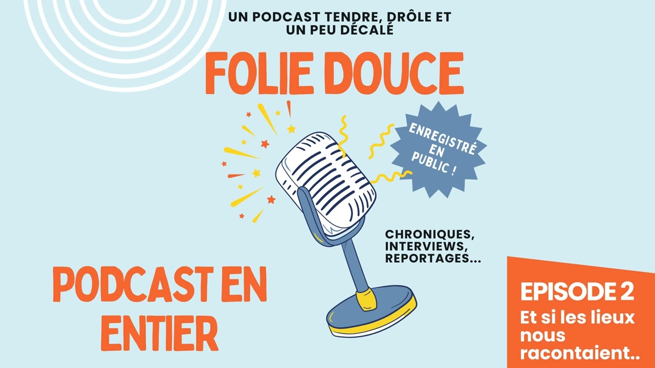 Folie Douce le podcast drôle, tendre et un peu décalé de l'ESPASS - Episode 2 - Et si les lieux
