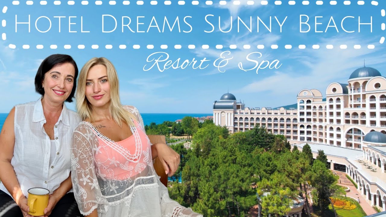 RECENZE HOTELU DREAMS SUNNY BEACH,Bulharsko: podrobné zhodnocení a storytime z dovolené mojí maminky