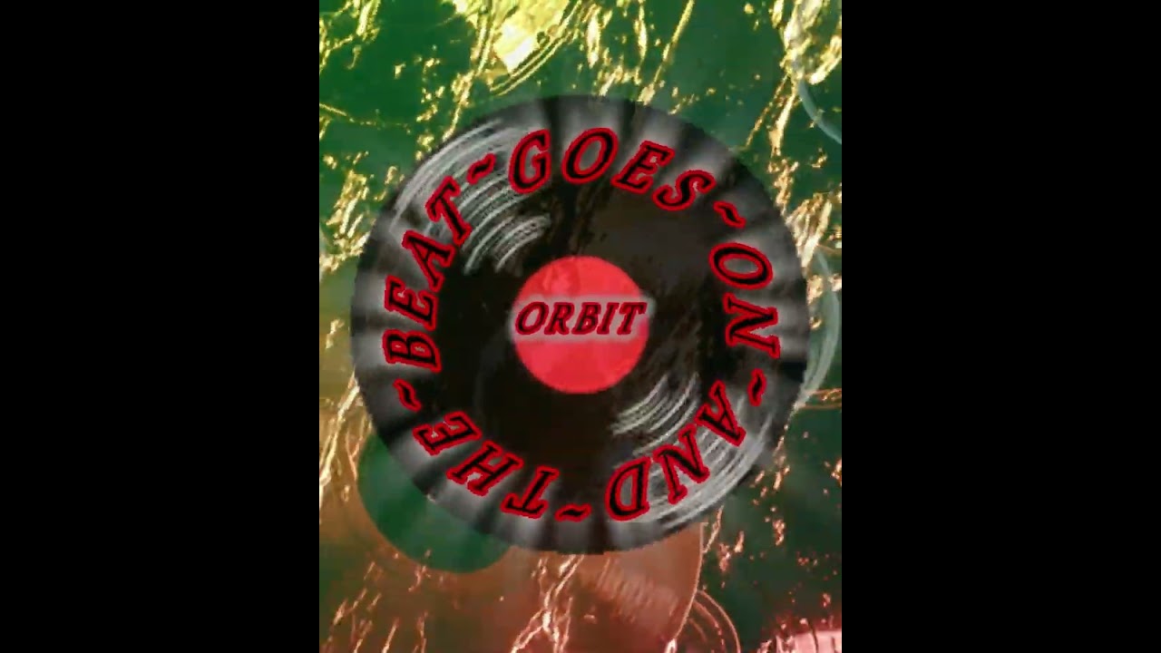 Orbit - And tha beat goes on 