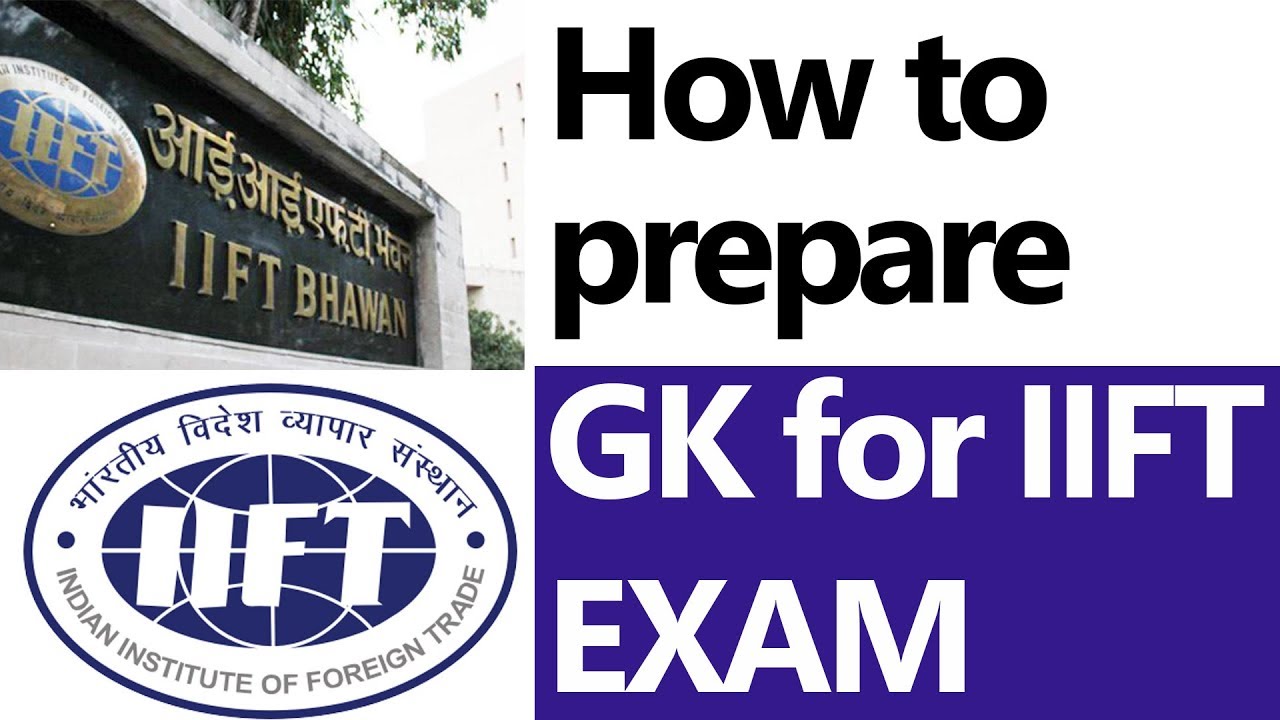 HOW TO PREPARE FOR IIFT GK?