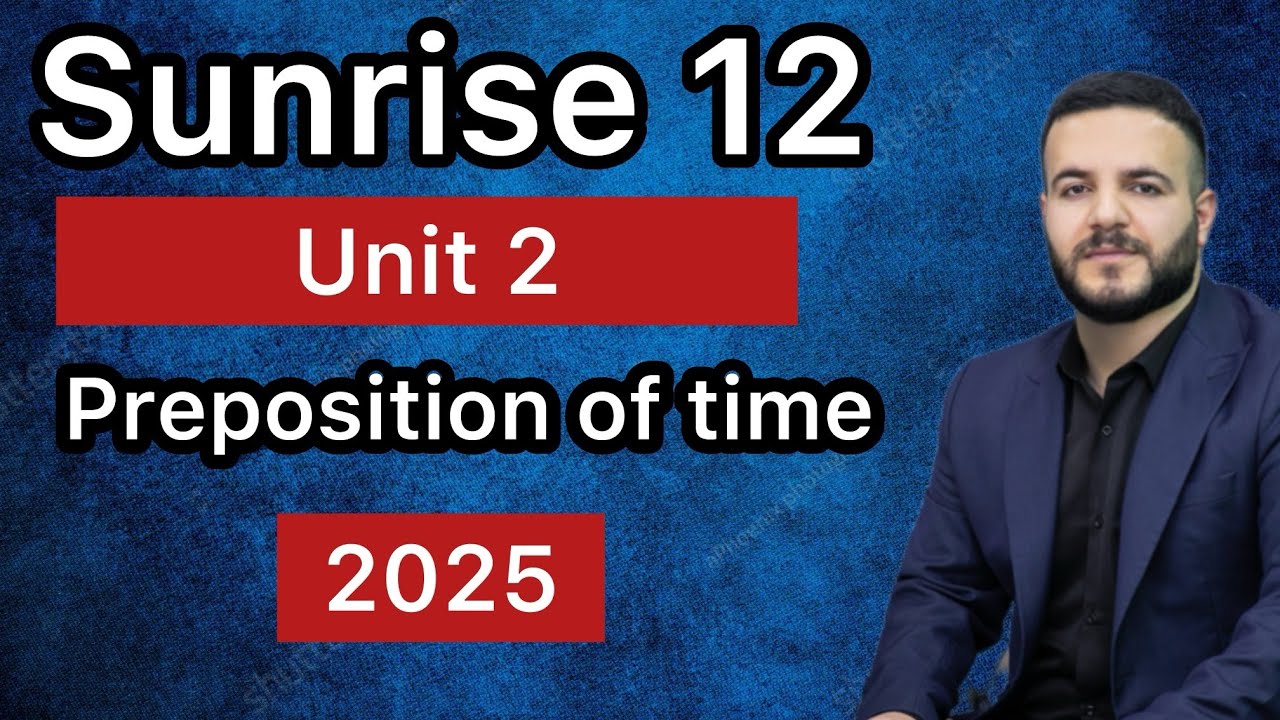 Sunrise 12 / Unut 2 /Prepositions of time ئینگلیزی پۆلی ١٢ / یونتی دووەم