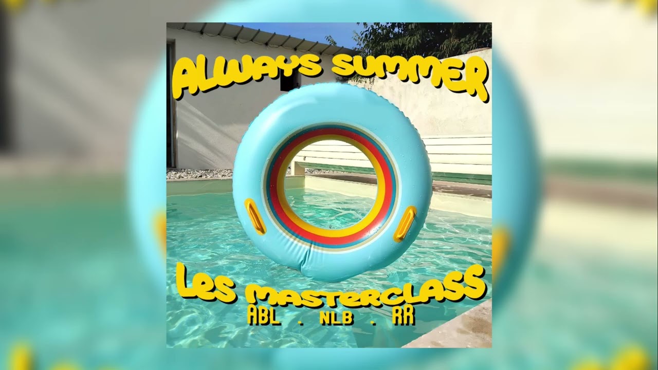 ALWAYS SUMMER - Les Masterclass