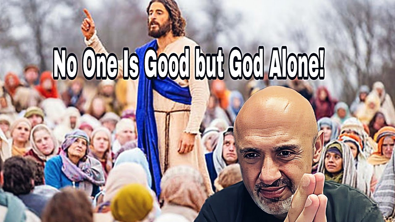 Why Does Jesus Say No One Is Good but God Alone? Sam Shamoun