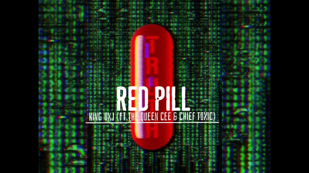King OxJ & The Queen Cee - Red Pill (ft. Chief Toxic)
